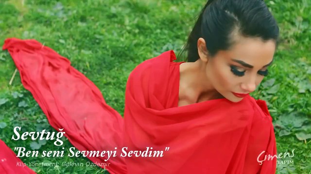 Sevtuğ - Ben Seni Sevmeyi Sevdim