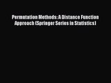 [PDF Download] Permutation Methods: A Distance Function Approach (Springer Series in Statistics)