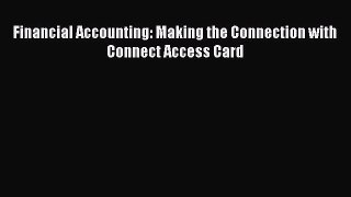 Read Financial Accounting: Making the Connection with Connect Access Card PDF Online