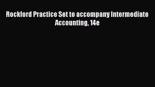 Read Rockford Practice Set to accompany Intermediate Accounting 14e Ebook Online