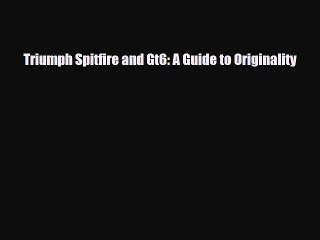 [PDF Download] Triumph Spitfire and Gt6: A Guide to Originality [PDF] Full Ebook