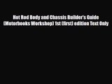 [PDF Download] Hot Rod Body and Chassis Builder's Guide (Motorbooks Workshop) 1st (first) edition