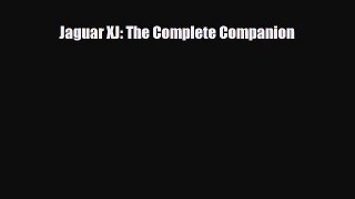 [PDF Download] Jaguar XJ: The Complete Companion [PDF] Online