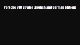 [PDF Download] Porsche 918 Spyder (English and German Edition) [PDF] Online