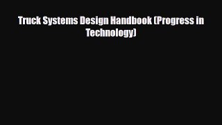 [PDF Download] Truck Systems Design Handbook (Progress in Technology) [Read] Full Ebook