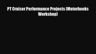 [PDF Download] PT Cruiser Performance Projects (Motorbooks Workshop) [Read] Online