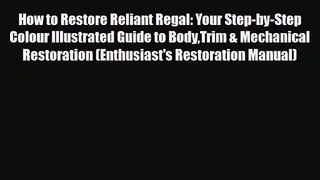 [PDF Download] How to Restore Reliant Regal: Your Step-by-Step Colour Illustrated Guide to