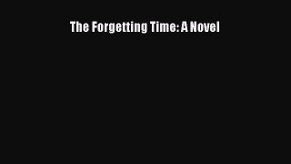 [PDF Download] The Forgetting Time: A Novel [PDF] Full Ebook