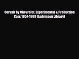 [PDF Download] Corvair by Chevrolet: Experimental & Production Cars 1957-1969 (Ludvigsen Library)