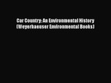 [PDF Download] Car Country: An Environmental History (Weyerhaeuser Environmental Books) [Download]