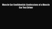 [PDF Download] Muscle Car Confidential: Confessions of a Muscle Car Test Driver [PDF] Full