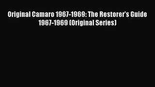 [PDF Download] Original Camaro 1967-1969: The Restorer's Guide 1967-1969 (Original Series)