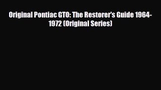 [PDF Download] Original Pontiac GTO: The Restorer's Guide 1964-1972 (Original Series) [Read]