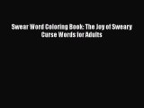 [PDF Download] Swear Word Coloring Book: The Joy of Sweary Curse Words for Adults [Download]
