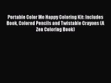 [PDF Download] Portable Color Me Happy Coloring Kit: Includes Book Colored Pencils and Twistable
