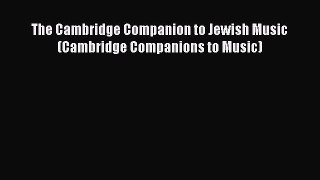 [PDF Download] The Cambridge Companion to Jewish Music (Cambridge Companions to Music) [Download]