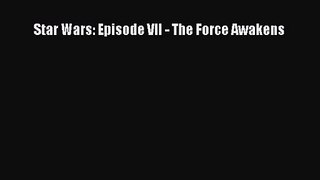 [PDF Download] Star Wars: Episode VII - The Force Awakens [PDF] Full Ebook