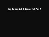 [PDF Download] Log Horizon Vol. 4: Game's End Part 2 [Read] Online
