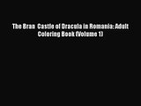 [PDF Download] The Bran  Castle of Dracula in Romania: Adult Coloring Book (Volume 1) [Read]