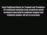 [PDF Download] Easy Traditional Duets for Trumpet and Trombone: 32 traditional melodies from