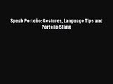 [PDF Download] Speak Porteño: Gestures Language Tips and Porteño Slang [PDF] Full Ebook