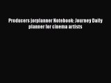 [PDF Download] Producers jorplanner Notebook: Journey Daily planner for cinema artists [PDF]