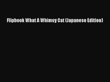 [PDF Download] Flipbook What A Whimsy Cat (Japanese Edition) [PDF] Full Ebook