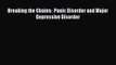 [PDF Download] Breaking the Chains:  Panic Disorder and Major Depressive Disorder [PDF] Online
