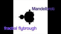 Mandelbrot fractal flytrough
