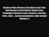[PDF Download] Business Plan: Business Tips How to Start Your Own Business and to Master Simple