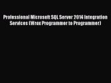 [PDF Download] Professional Microsoft SQL Server 2014 Integration Services (Wrox Programmer