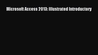 [PDF Download] Microsoft Access 2013: Illustrated Introductory [Read] Online
