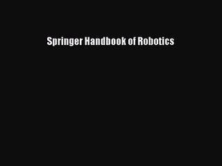 [PDF Download] Springer Handbook of Robotics [Download] Online