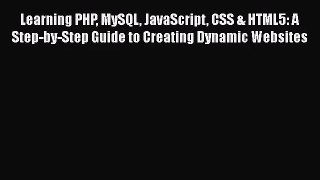 [PDF Download] Learning PHP MySQL JavaScript CSS & HTML5: A Step-by-Step Guide to Creating