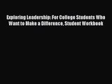 [PDF Download] Exploring Leadership: For College Students Who Want to Make a Difference Student
