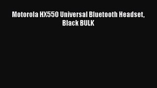 Motorola HX550 Universal Bluetooth Headset Black BULK