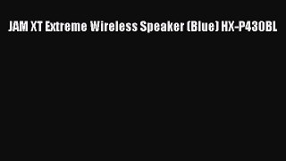 JAM XT Extreme Wireless Speaker (Blue) HX-P430BL