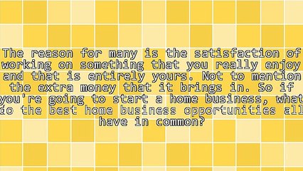 What Do The Best Home Business Opportunities Have in Common?