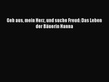 [PDF Herunterladen] Geh aus mein Herz und suche Freud: Das Leben der Bäuerin Hanna [Read] Full