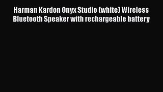 Harman Kardon Onyx Studio (white) Wireless Bluetooth Speaker with rechargeable battery