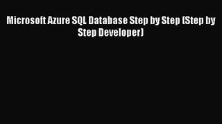 Download Microsoft Azure SQL Database Step by Step (Step by Step Developer) Ebook Online