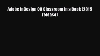 [PDF Download] Adobe InDesign CC Classroom in a Book (2015 release) [PDF] Full Ebook