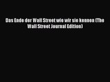 [PDF Download] Das Ende der Wall Street wie wir sie kennen (The Wall Street Journal Edition)