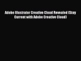 Adobe Illustrator Creative Cloud Revealed (Stay Current with Adobe Creative Cloud)  Free PDF