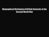 (PDF Download) Biographical Dictionary of British Generals of the Second World War Read Online