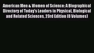 (PDF Download) American Men & Women of Science: A Biographical Directory of Today's Leaders