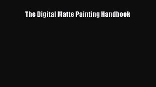 The Digital Matte Painting Handbook Free Download Book