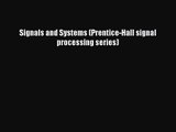 Signals and Systems (Prentice-Hall signal processing series)  Read Online Book