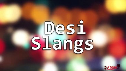 English Words and their Desi Slangs..