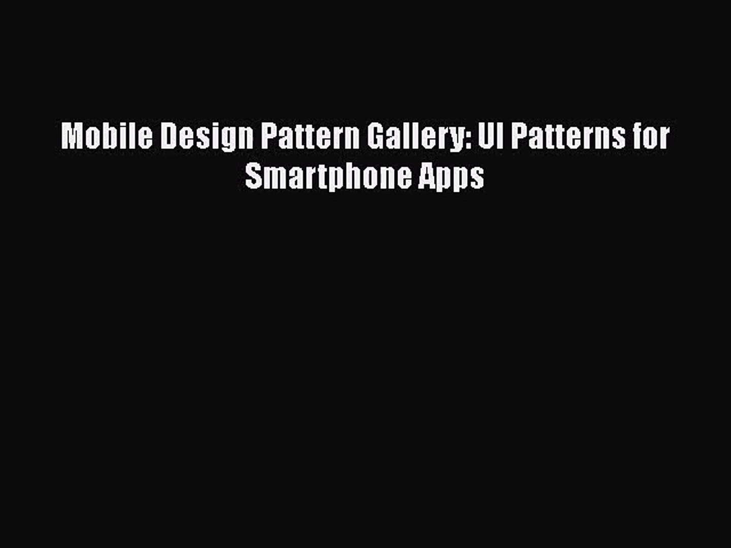 Mobile Design Pattern Gallery: UI Patterns for Smartphone Apps  PDF Download